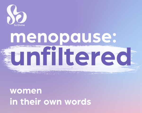 Menopause: Unfiltered